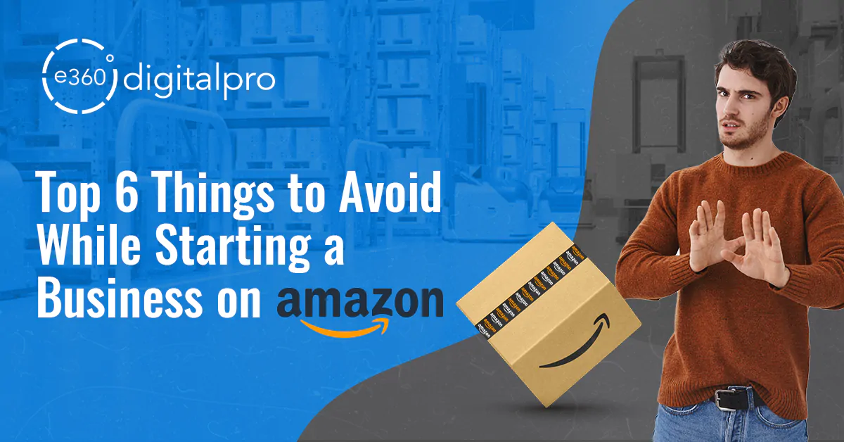 Things to avoid when starting a business on Amazon